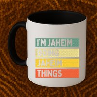 I'm Jaheim Doing Jaheim Things Funny Personalized Quote  Mug