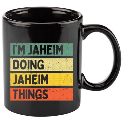 I'm Jaheim Doing Jaheim Things Funny Personalized Quote  11oz C Handle Ceramic Mug