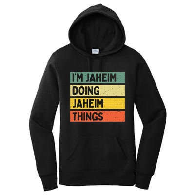 I'm Jaheim Doing Jaheim Things Funny Personalized Quote  Women's Pullover Hoodie