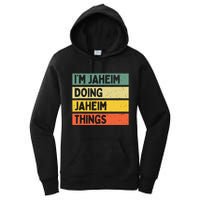 I'm Jaheim Doing Jaheim Things Funny Personalized Quote  Women's Pullover Hoodie