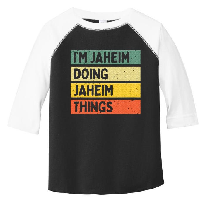 I'm Jaheim Doing Jaheim Things Funny Personalized Quote  Toddler Fine Jersey T-Shirt