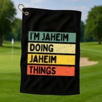 I'm Jaheim Doing Jaheim Things Funny Personalized Quote  Golf Towel