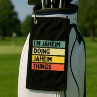 I'm Jaheim Doing Jaheim Things Funny Personalized Quote  Golf Towel