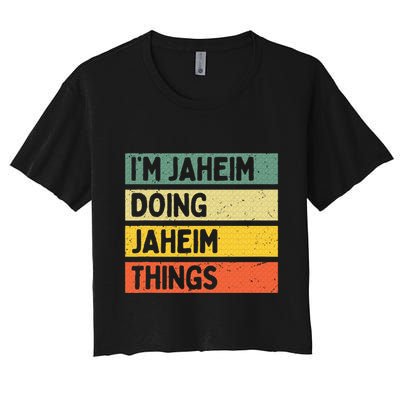 I'm Jaheim Doing Jaheim Things Funny Personalized Quote  Crop Top
