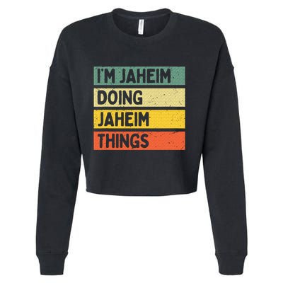 I'm Jaheim Doing Jaheim Things Funny Personalized Quote  Cropped Pullover Crew