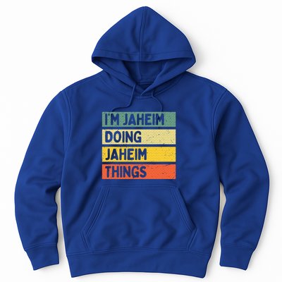 I'm Jaheim Doing Jaheim Things Funny Personalized Quote  Hoodie