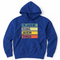 I'm Jaheim Doing Jaheim Things Funny Personalized Quote  Hoodie