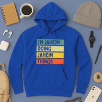 I'm Jaheim Doing Jaheim Things Funny Personalized Quote  Hoodie