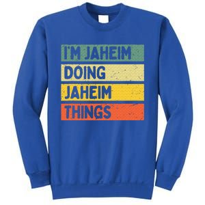 I'm Jaheim Doing Jaheim Things Funny Personalized Quote  Sweatshirt