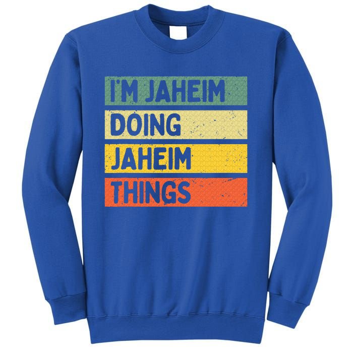 I'm Jaheim Doing Jaheim Things Funny Personalized Quote  Sweatshirt