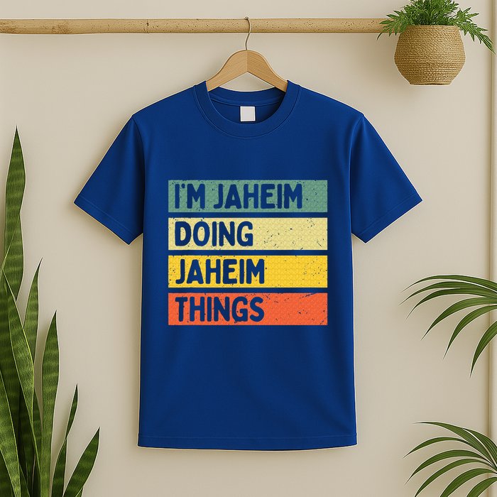 I'm Jaheim Doing Jaheim Things Funny Personalized Quote  T-Shirt
