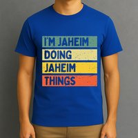 I'm Jaheim Doing Jaheim Things Funny Personalized Quote  T-Shirt