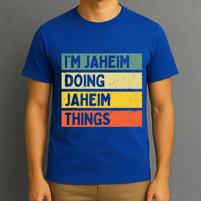 I'm Jaheim Doing Jaheim Things Funny Personalized Quote  T-Shirt