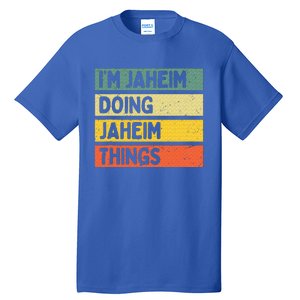 I'm Jaheim Doing Jaheim Things Funny Personalized Quote  Tall T-Shirt