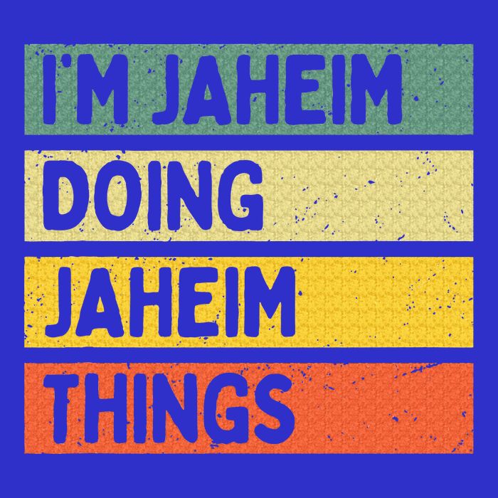 I'm Jaheim Doing Jaheim Things Funny Personalized Quote  Tall T-Shirt