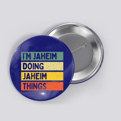 I'm Jaheim Doing Jaheim Things Funny Personalized Quote  Button
