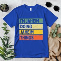 I'm Jaheim Doing Jaheim Things Funny Personalized Quote  Premium T-Shirt
