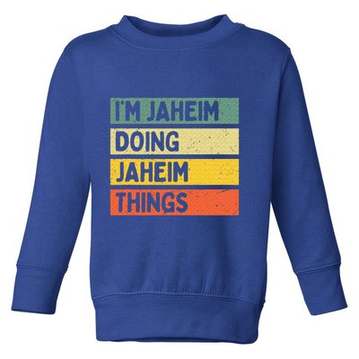 I'm Jaheim Doing Jaheim Things Funny Personalized Quote  Toddler Sweatshirt