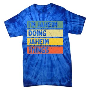 I'm Jaheim Doing Jaheim Things Funny Personalized Quote  Tie-Dye T-Shirt