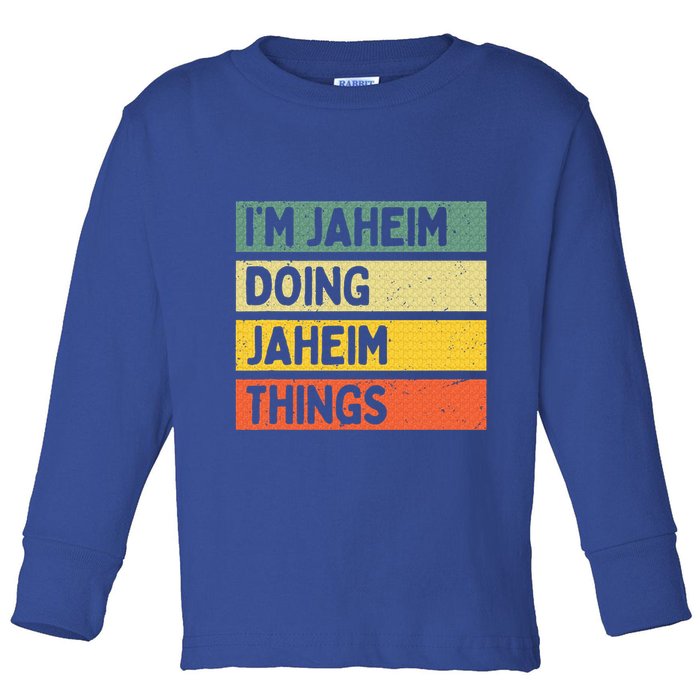 I'm Jaheim Doing Jaheim Things Funny Personalized Quote  Toddler Long Sleeve Shirt