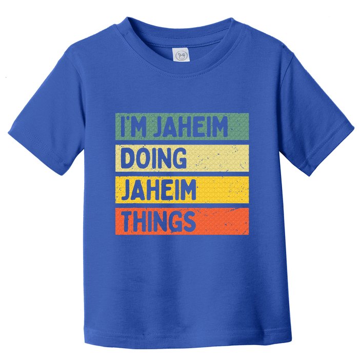 I'm Jaheim Doing Jaheim Things Funny Personalized Quote  Toddler T-Shirt
