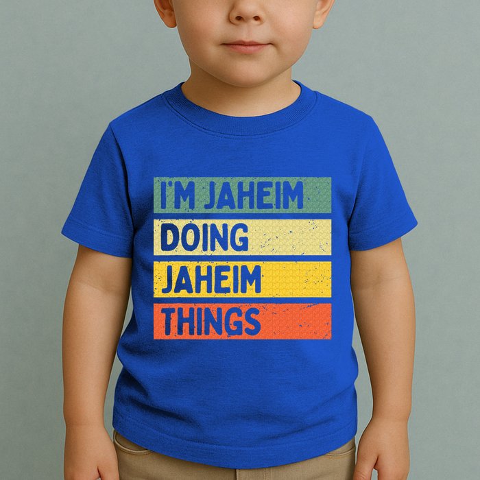 I'm Jaheim Doing Jaheim Things Funny Personalized Quote  Toddler T-Shirt