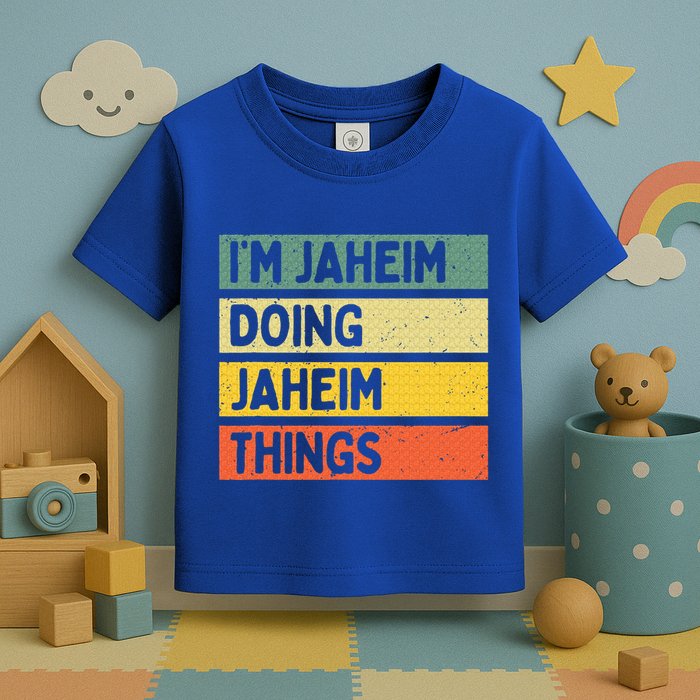 I'm Jaheim Doing Jaheim Things Funny Personalized Quote  Toddler T-Shirt