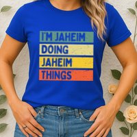 I'm Jaheim Doing Jaheim Things Funny Personalized Quote  Womens T-Shirt