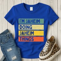 I'm Jaheim Doing Jaheim Things Funny Personalized Quote  Womens T-Shirt