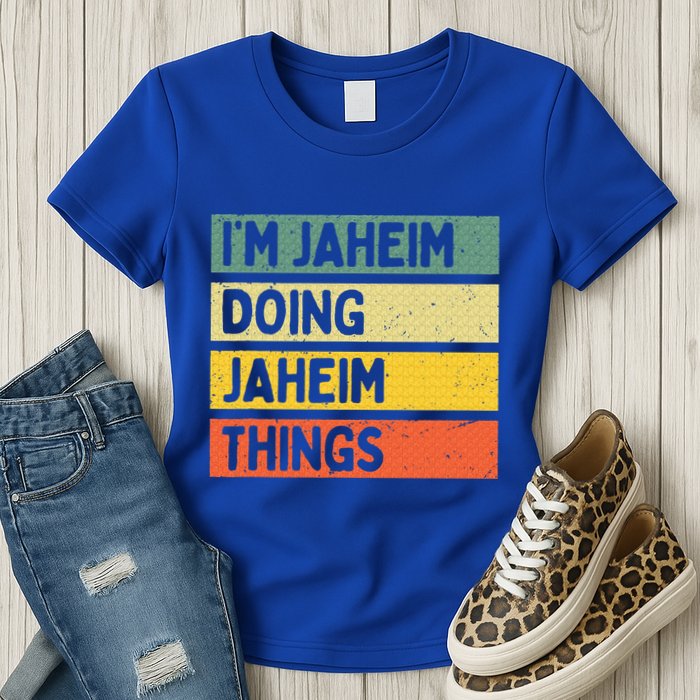I'm Jaheim Doing Jaheim Things Funny Personalized Quote  Womens T-Shirt