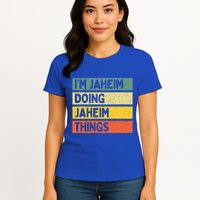 I'm Jaheim Doing Jaheim Things Funny Personalized Quote  Womens T-Shirt