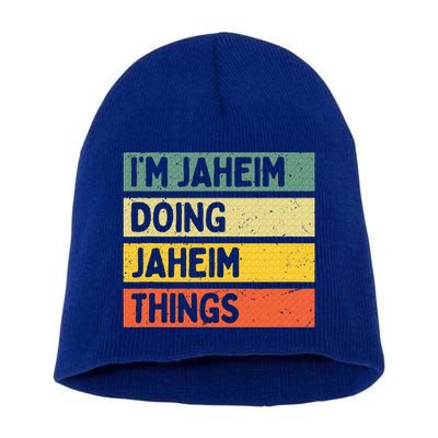 I'm Jaheim Doing Jaheim Things Funny Personalized Quote  Short Acrylic Beanie