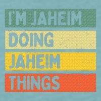 I'm Jaheim Doing Jaheim Things Funny Personalized Quote  Sueded Cloud Jersey T-Shirt
