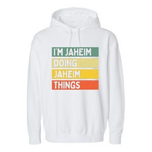 I'm Jaheim Doing Jaheim Things Funny Personalized Quote  Garment-Dyed Fleece Hoodie