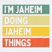 I'm Jaheim Doing Jaheim Things Funny Personalized Quote  Garment-Dyed Sweatshirt