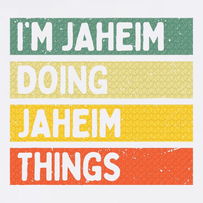 I'm Jaheim Doing Jaheim Things Funny Personalized Quote  Garment-Dyed Sweatshirt