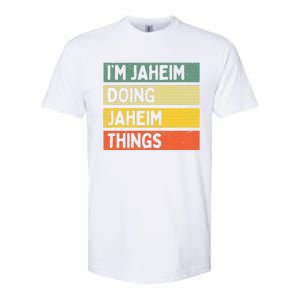 I'm Jaheim Doing Jaheim Things Funny Personalized Quote  Softstyle CVC T-Shirt