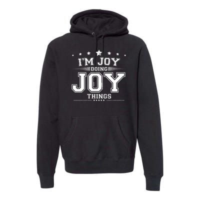 Im Joy Doing Joy Things Premium Hoodie