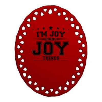 Im Joy Doing Joy Things Ceramic Oval Ornament