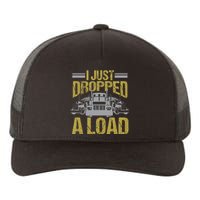 I Just Dropped A Load Funny Truck Driver Gift Yupoong Adult 5-Panel Trucker Hat