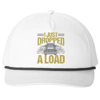 I Just Dropped A Load Funny Truck Driver Gift Snapback Five-Panel Rope Hat