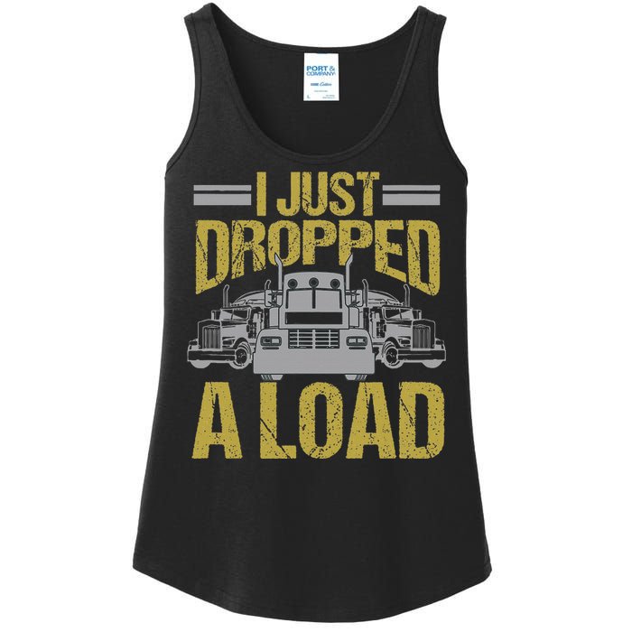 I Just Dropped A Load Funny Truck Driver Gift Ladies Essential Tank