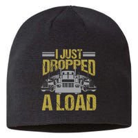 I Just Dropped A Load Funny Truck Driver Gift Sustainable Beanie