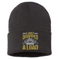 I Just Dropped A Load Funny Truck Driver Gift Sustainable Knit Beanie