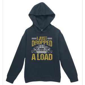 I Just Dropped A Load Funny Truck Driver Gift Urban Pullover Hoodie