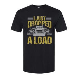 I Just Dropped A Load Funny Truck Driver Gift Softstyle CVC T-Shirt