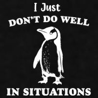 I Just Dont Do Well In Situations Funny Penguin Ladies PosiCharge Tri-Blend Wicking Tank