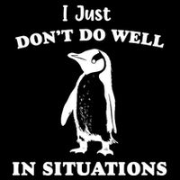 I Just Dont Do Well In Situations Funny Penguin Backpack
