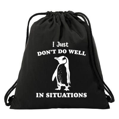 I Just Dont Do Well In Situations Funny Penguin Drawstring Bag