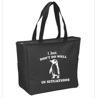 I Just Dont Do Well In Situations Funny Penguin Zip Tote Bag